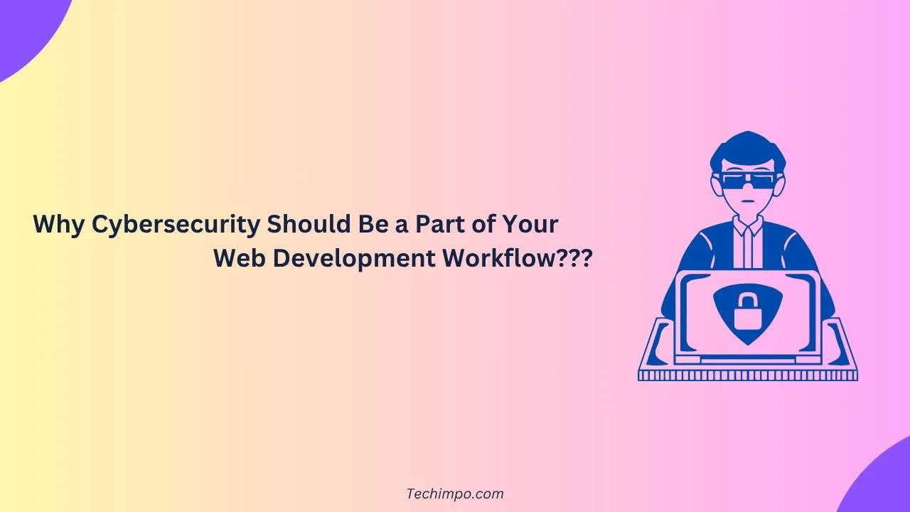 Why Web Developers Need to Think Like Security Experts