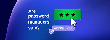 The Truth About Password Managers: They’re Safer Than You Think”